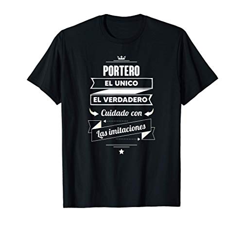Regalos para PORTEROS - Portero EL VERDADERO Camiseta