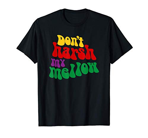 Hippie dice que no sea áspero mi suave gracioso Camiseta